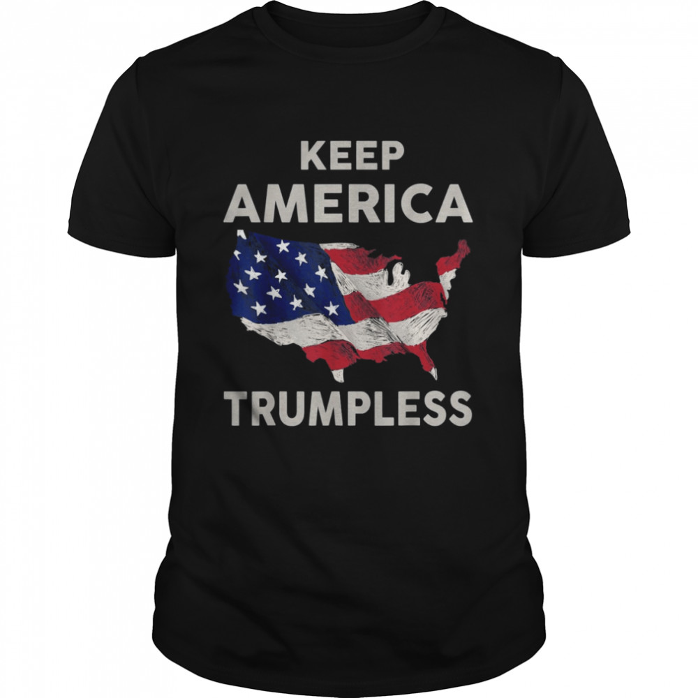 KEEP AMERICA TRUMPLESS T-Shirt