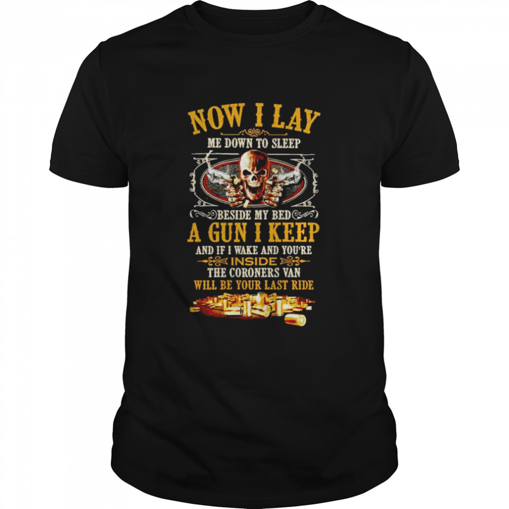 Now I lay me down to sleep a gun I keep shirt