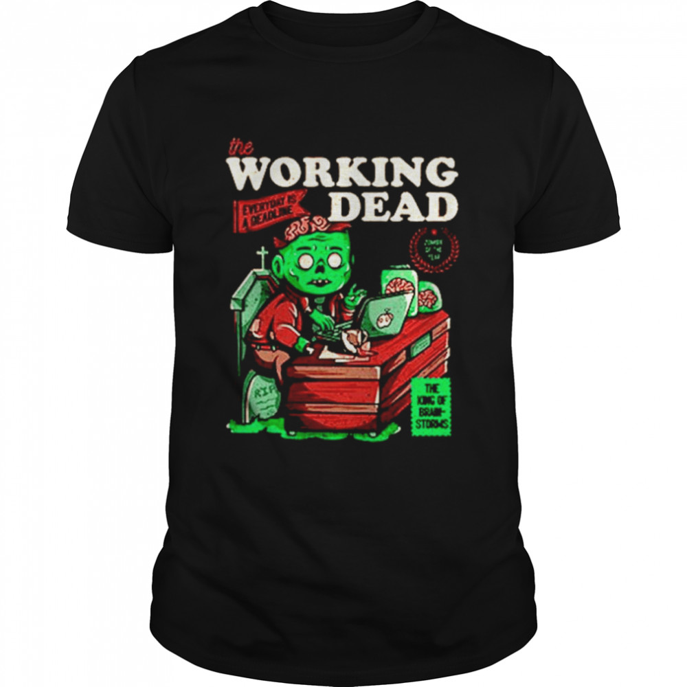 The working dead everyday is a deadline shirt