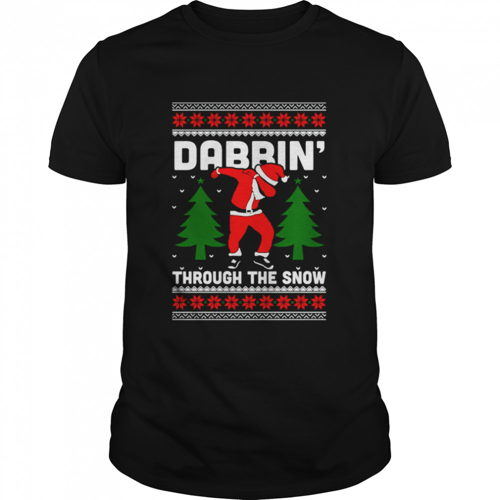 Dabbin Through The Snow Santa Ugly shirt