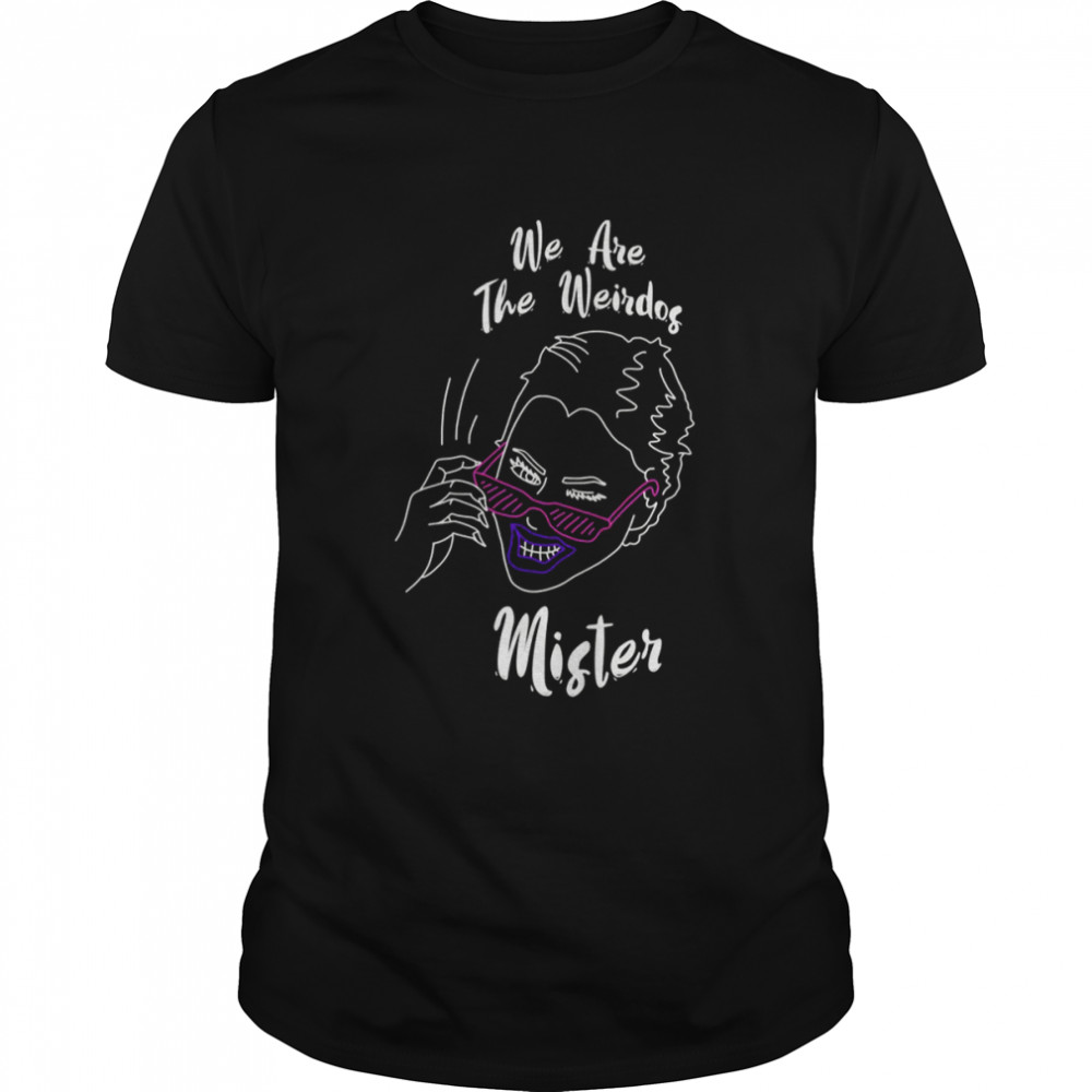 The Craft We Are The Weirdos Mister shirt