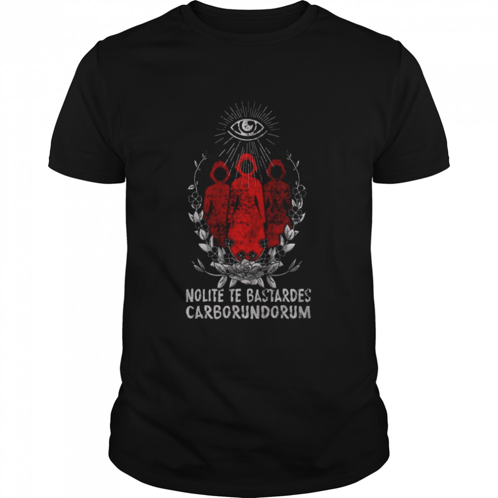 Handmaid’s Talenolite Te Bastardes Carborundorum shirt