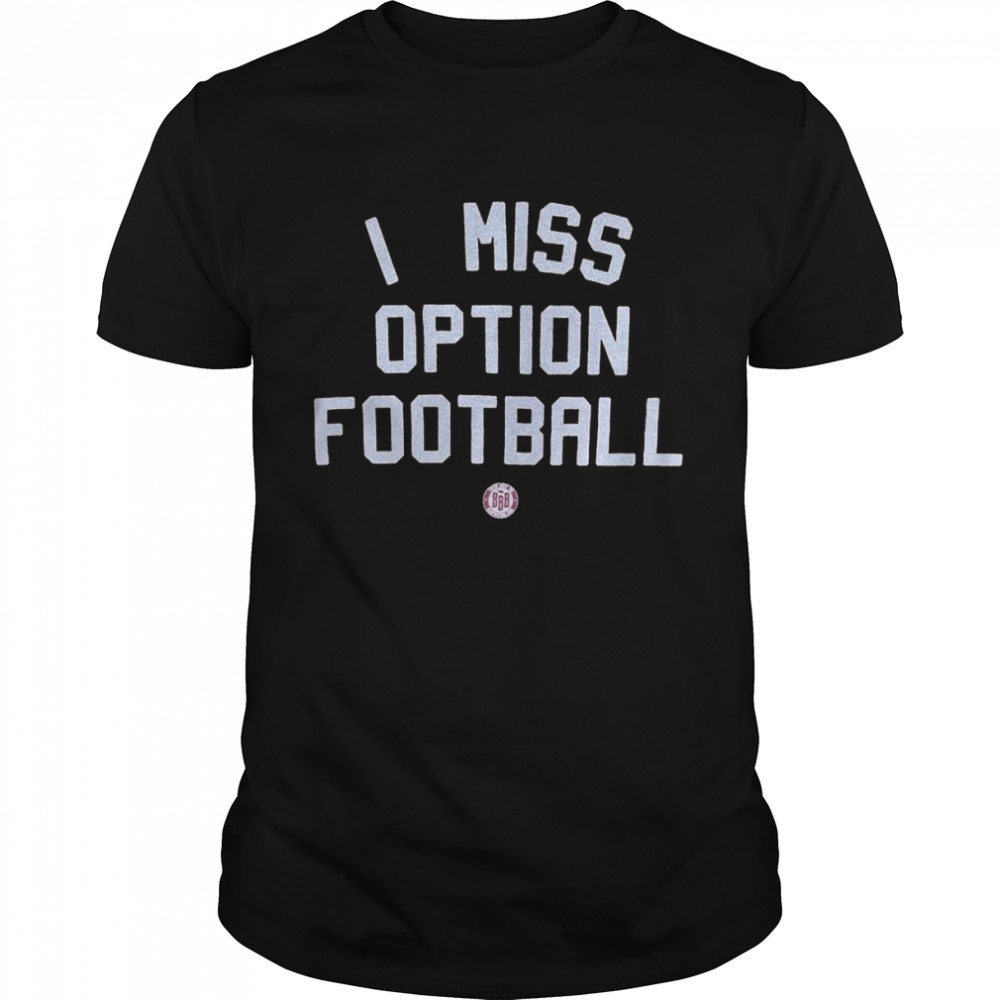 I miss Option Football shirt