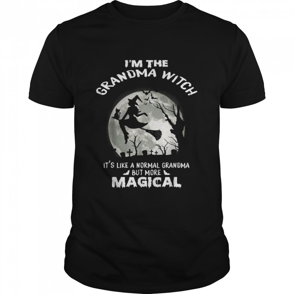 I’m The Grandma Witch Like A Normal Grandma Halloween TShirt