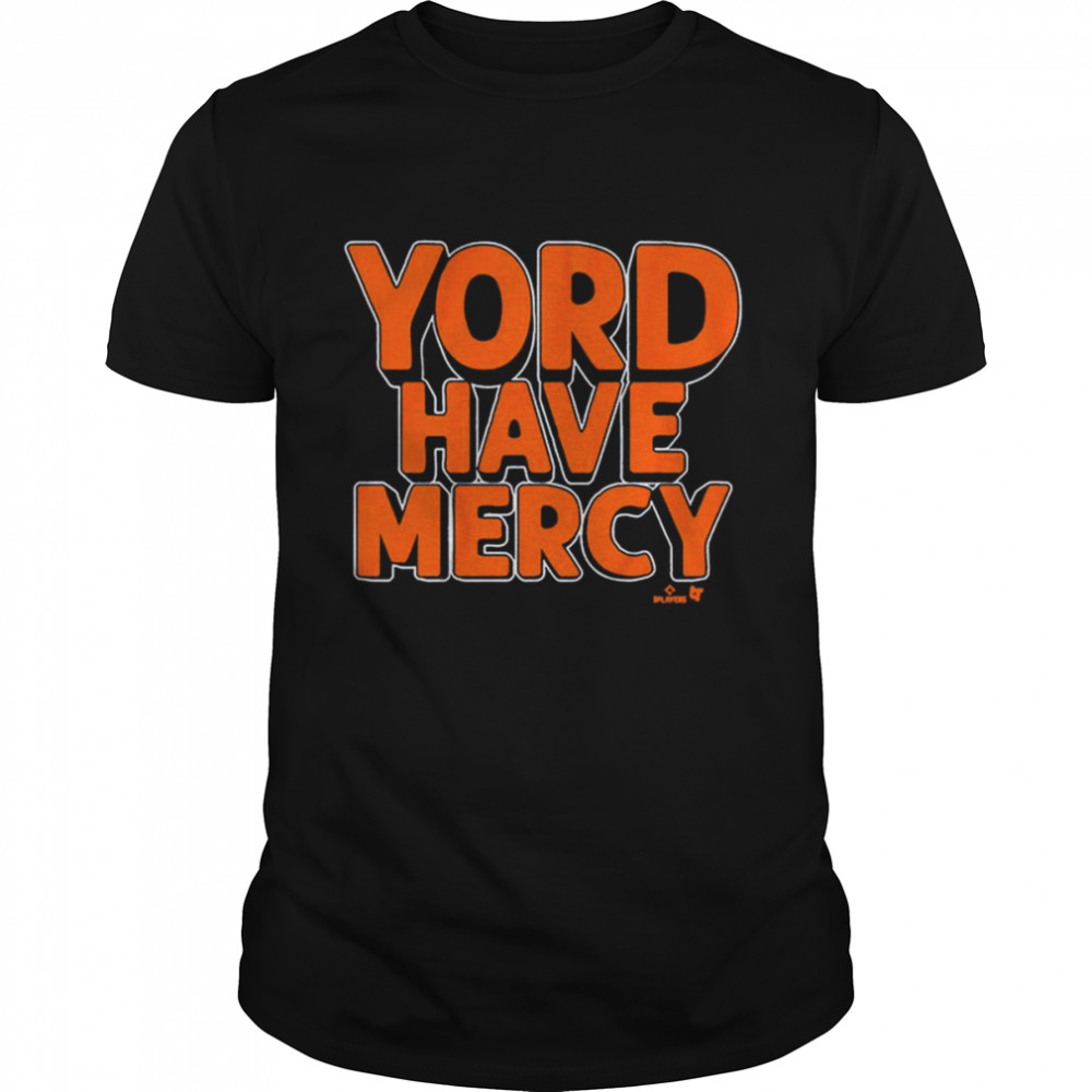 Yordan Alvarez Yord Have Mercy Shirt