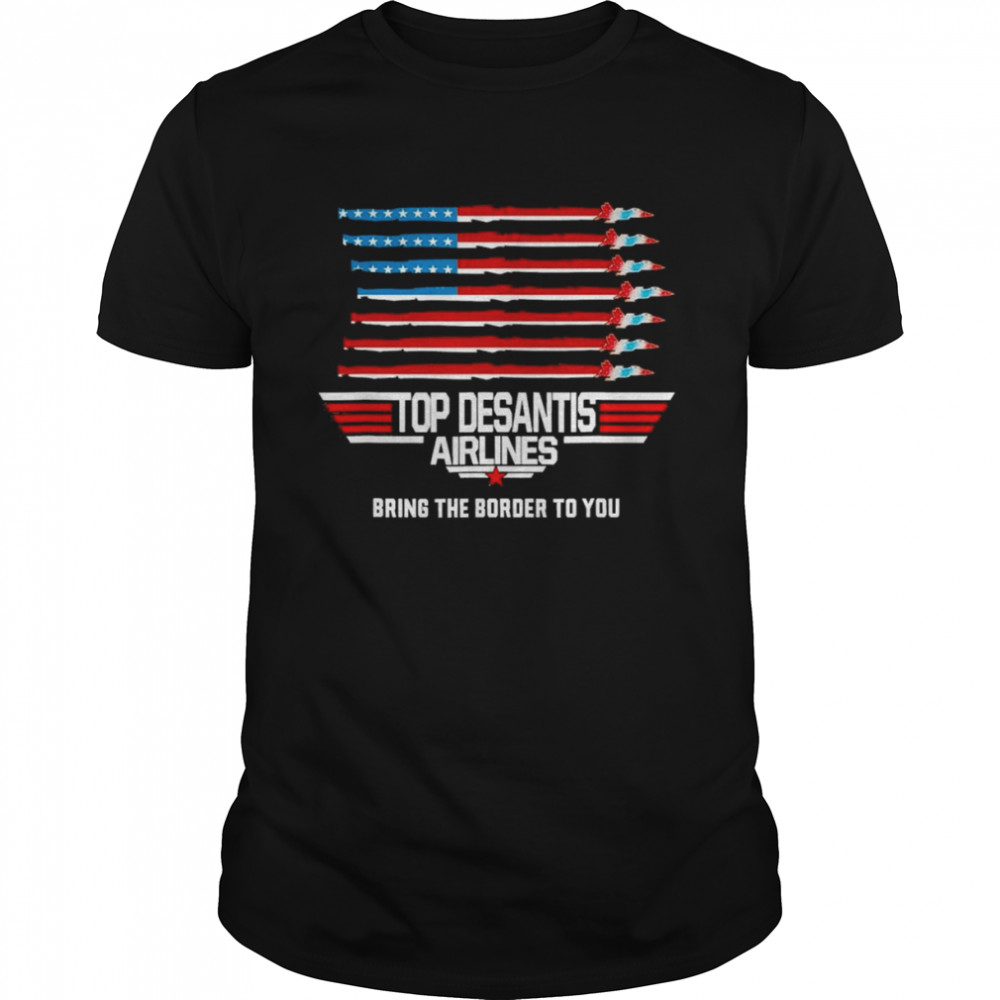 Desantis Airline Bringing the Border to You Martha’s Vinyard Us Flag T-Shirt