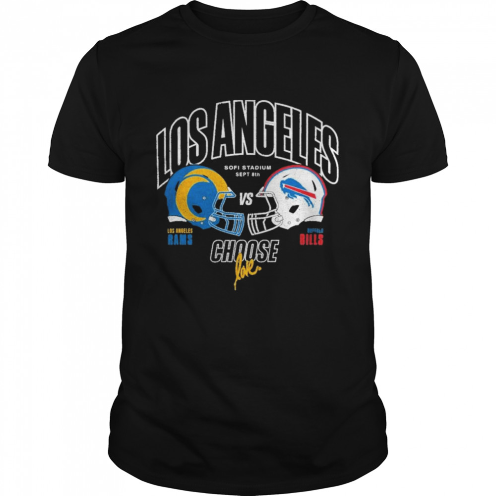 Los Angeles Rams Vs Buffalo Bills Starter Choose Love Kickoff 2022 T Shirt