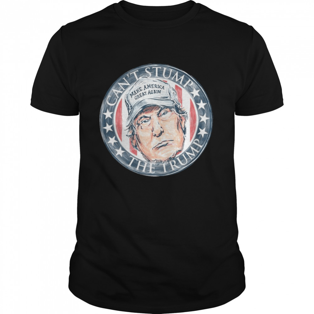 Can’t stump the Trump Make America great again shirt