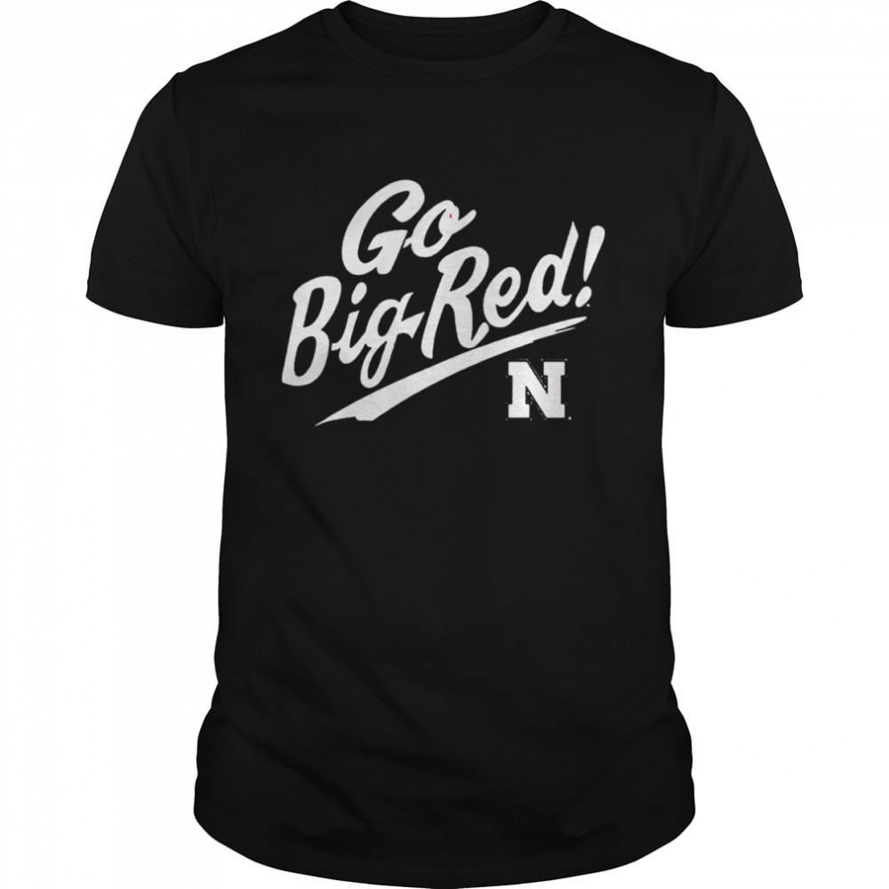 Charlie Hustle Nebraska Cornhuskers Go Big shirt