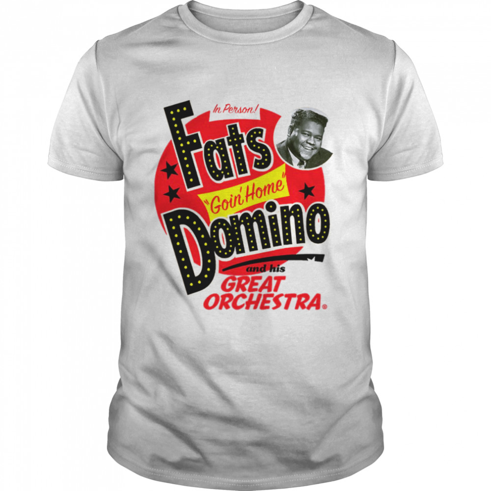 Great Orchestra And Fats Domino Goin’ Home shirt