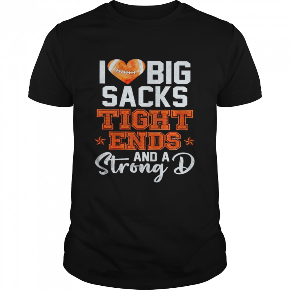 I love big sacks tight ends and a strong D unisex T-shirt