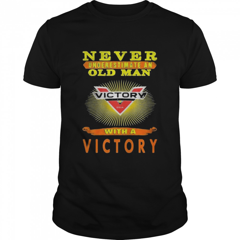 Never Underestimate An Old Man With A Victory Motorcycle Shirt