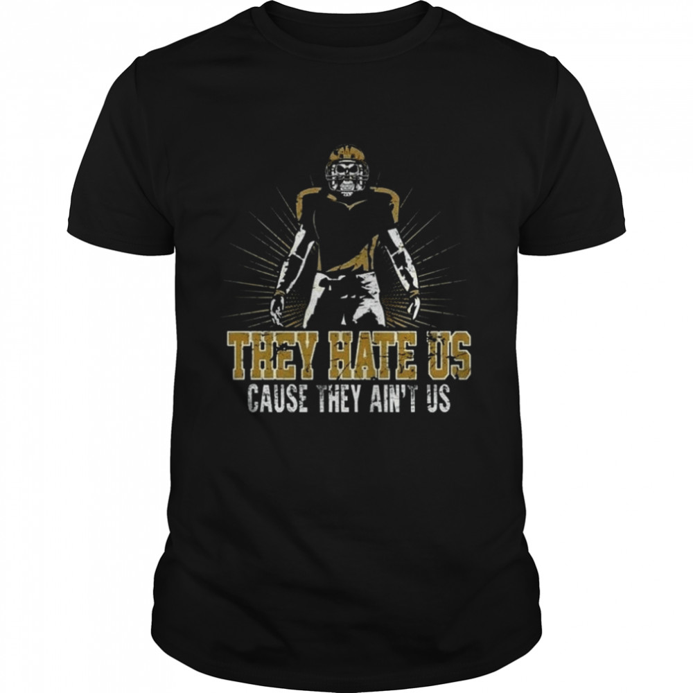 New Orleans They Hate Us Cause They Aint Us Vintage New Orleans Sports Retro American Football  shirt