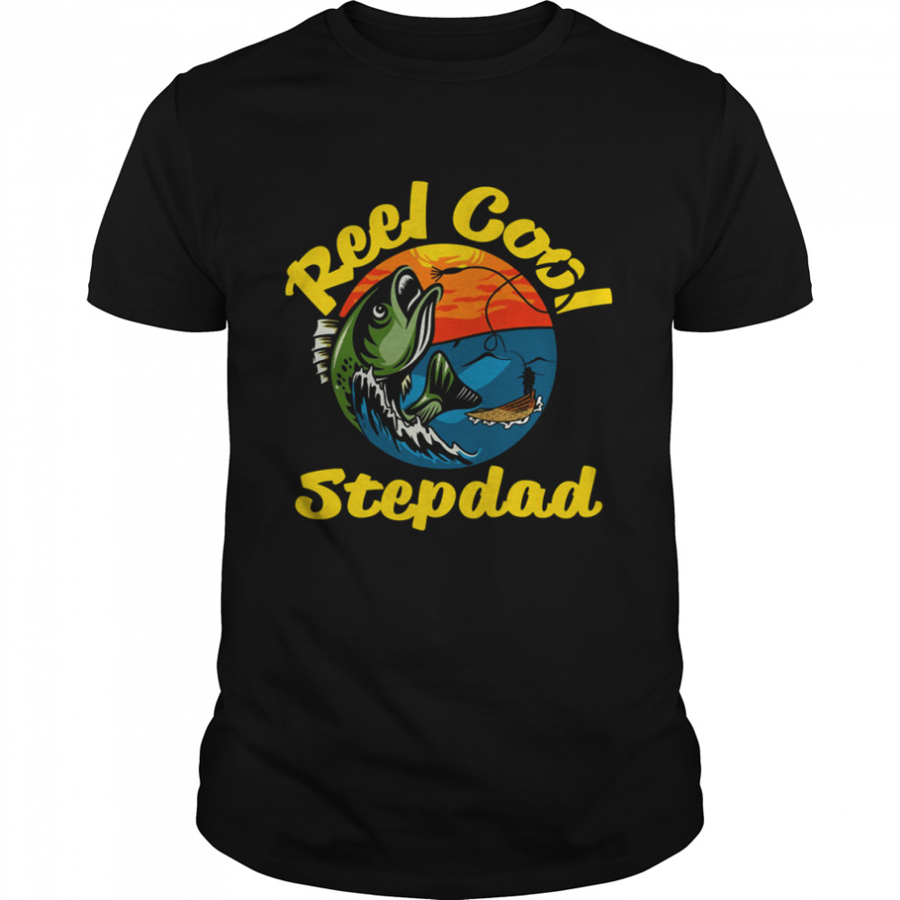 Reel Cool Stepdad Fisherman Gift For Stepdad Shirts