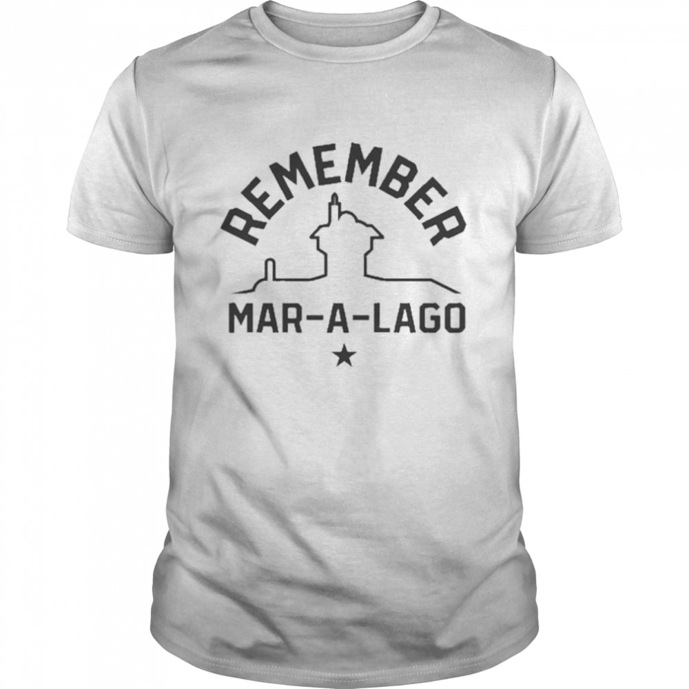 Remember Mar-A-Lago 2022 Shirt