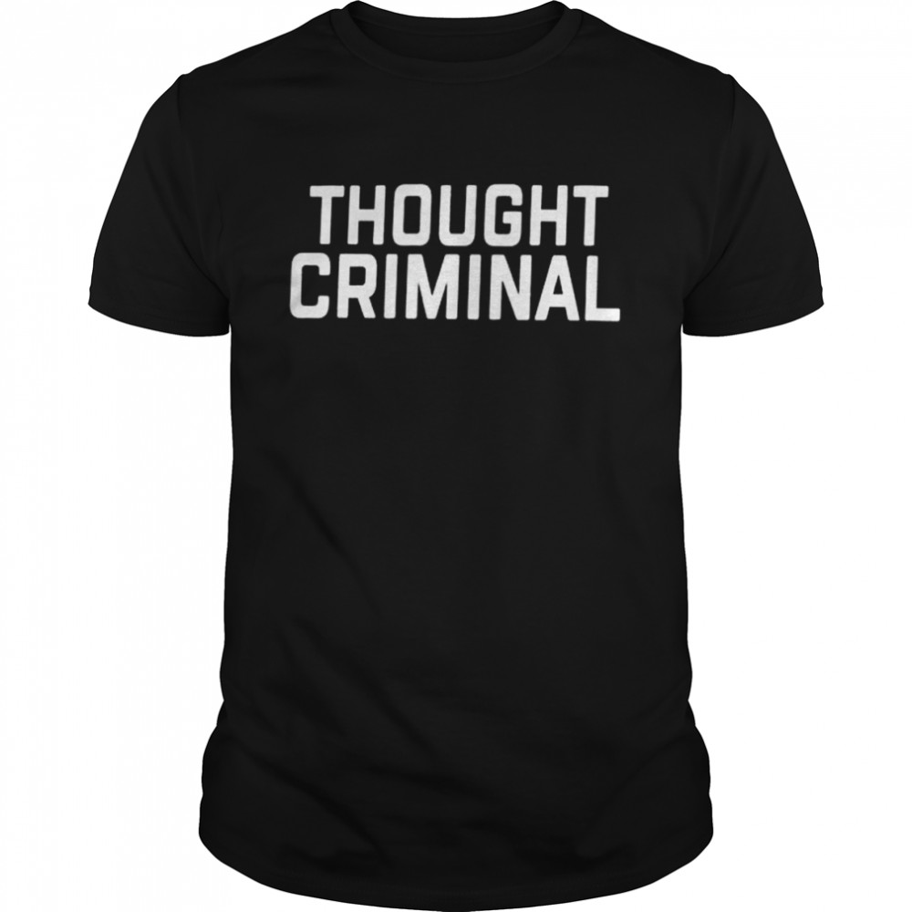 Thought Criminal 2022 Shirt