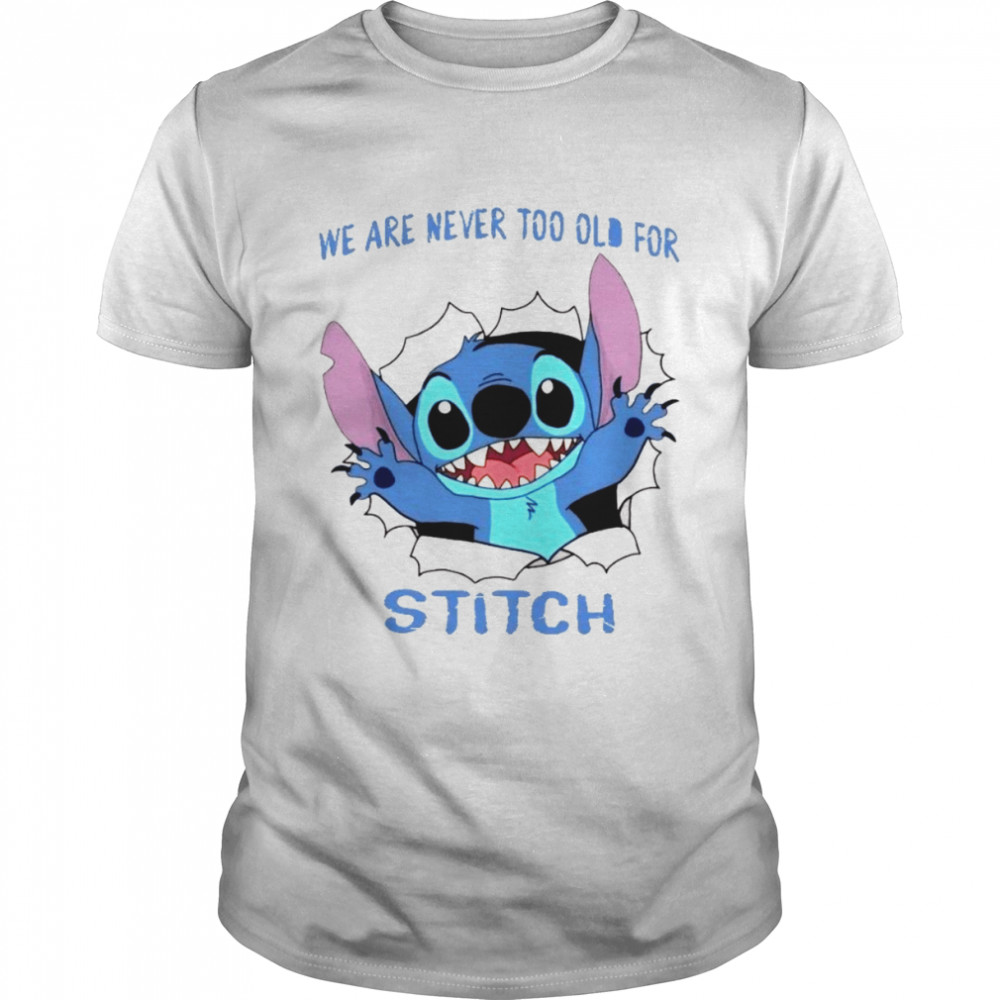 We Are Never Too Old For Stitch Cutedisney Stitch Lilo shirt