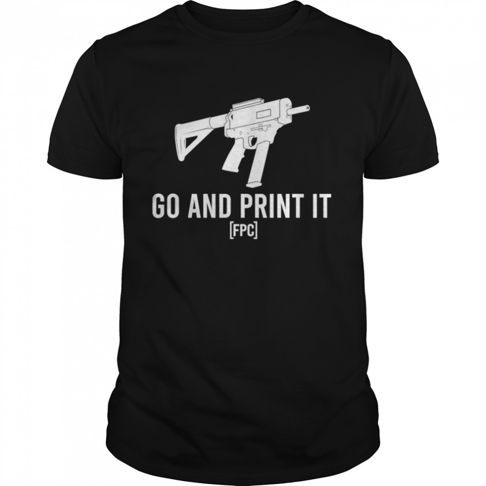 Gun go and print it shirt