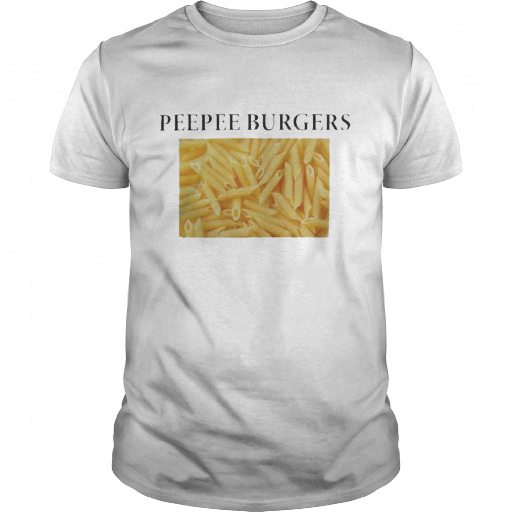 Peepee burgers 2022 shirt