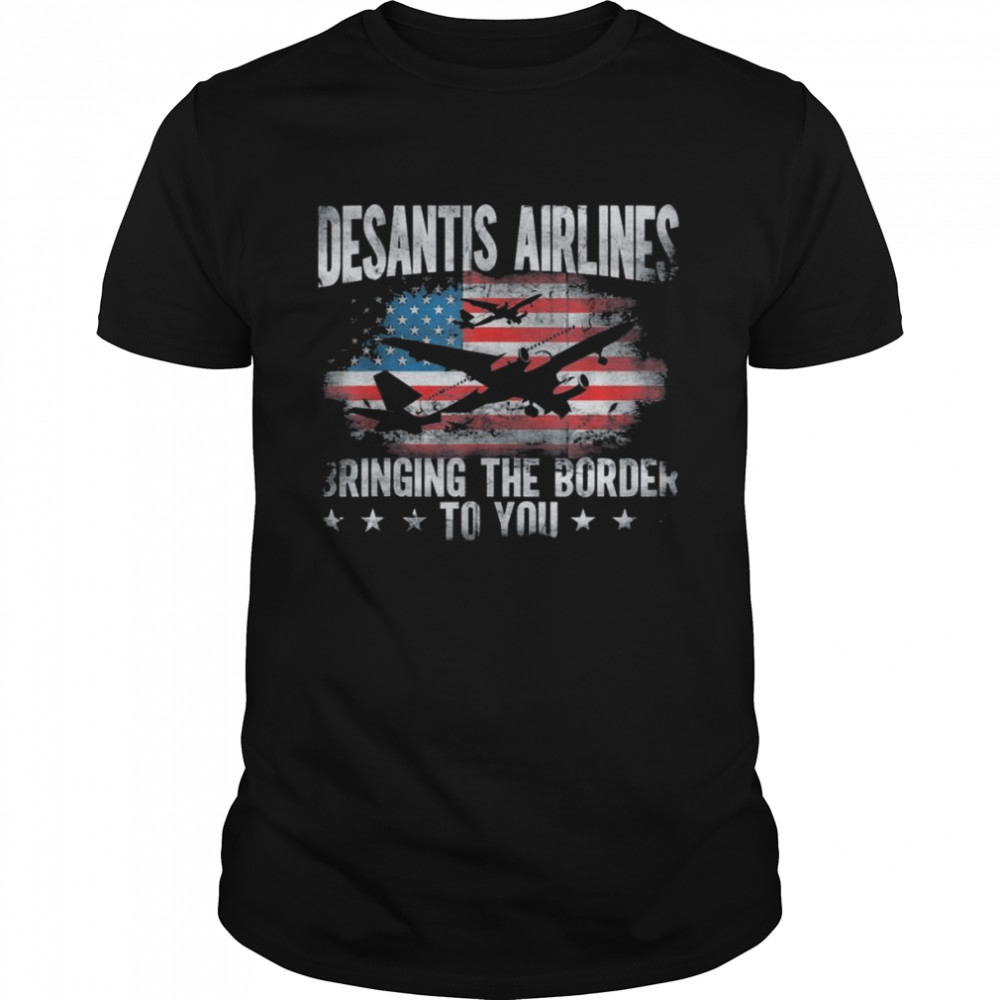 Desantis Airlines Vintage Bringing The Border to You T-Shirt