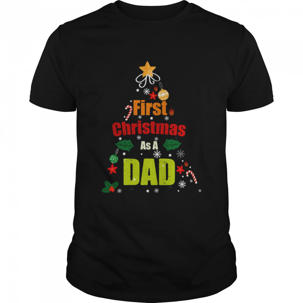 First Christmas As A Dad shirt