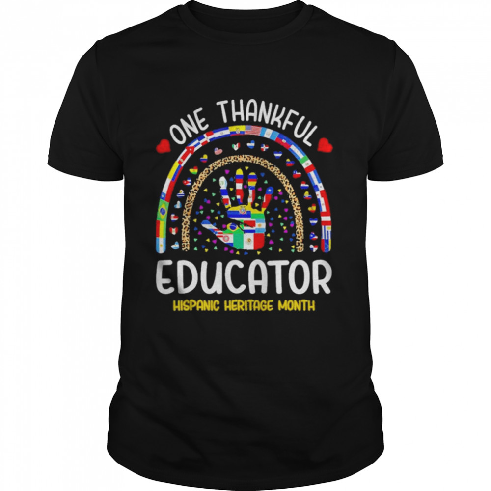 Hand One thankful Educator Hispanic Heritage Month shirt