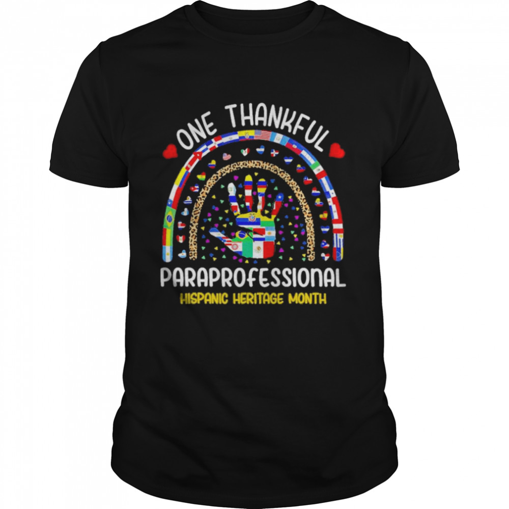 Hand One thankful Paraprofessional Hispanic Heritage Month shirt