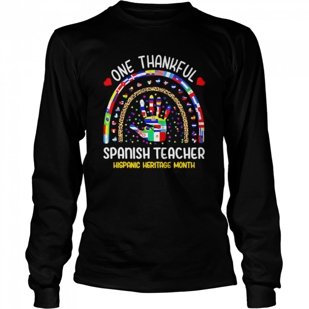 Hand One thankful Spanish Teacher Hispanic Heritage Month shirt Long Sleeved T-shirt