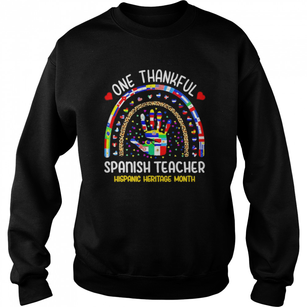 Hand One thankful Spanish Teacher Hispanic Heritage Month shirt Unisex Sweatshirt