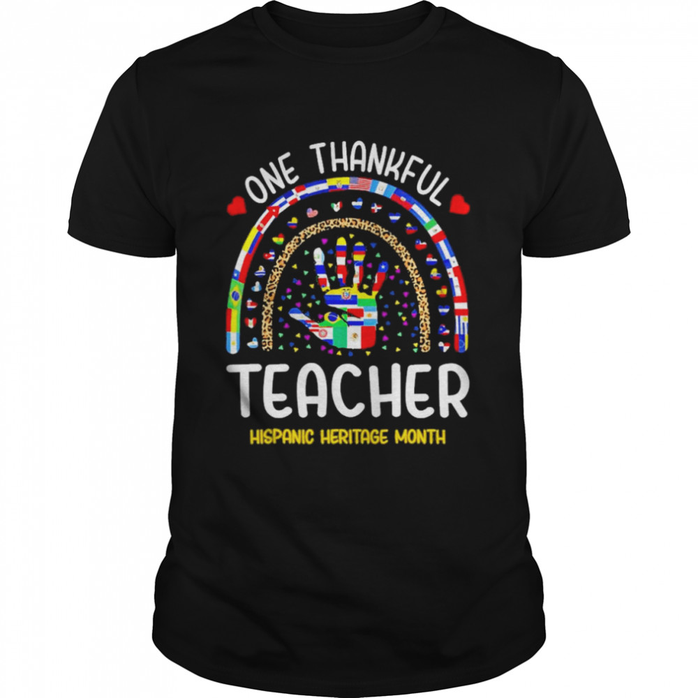 Hand One thankful Teacher Hispanic Heritage Month shirt