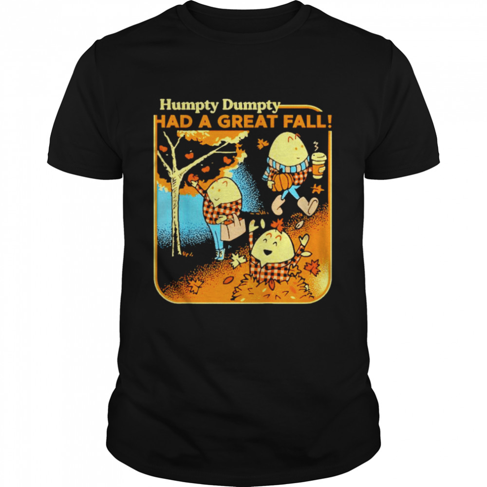 Humpty dumpty had a great fall Autumn shirt