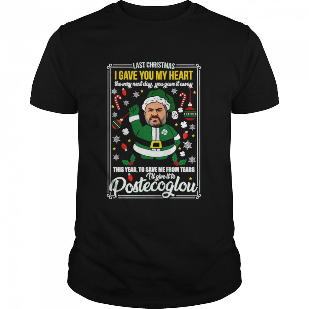 Last Christmas I Gave You My Heart This Year I’ll Give It To Postecoglou shirt