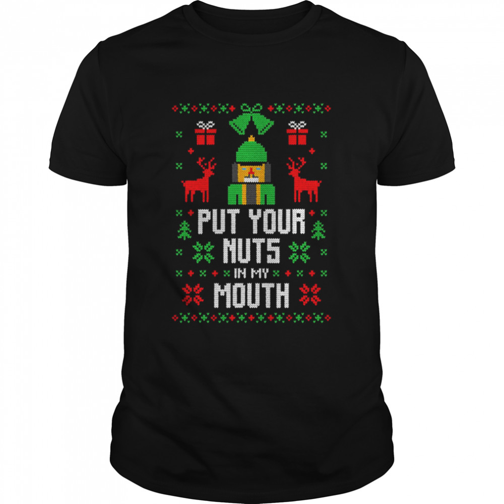 Put Your Nuts In My Mouth Xmas Ugly Knitted Pattern Christmas shirt