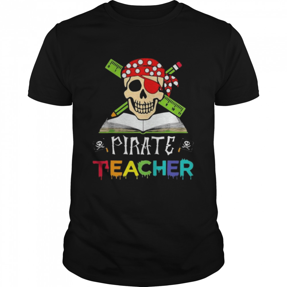 Skull pirate teacher 2022 shirt