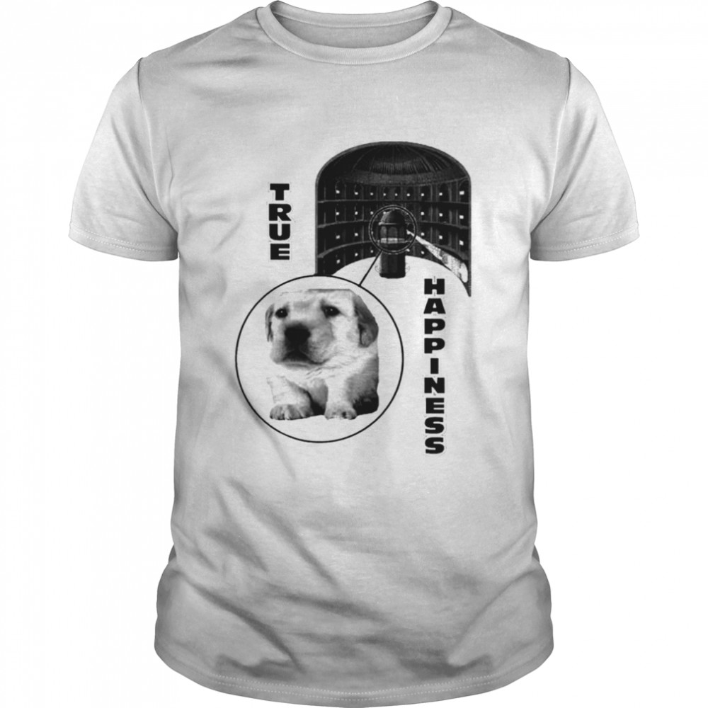 True happiness panopticon shirt