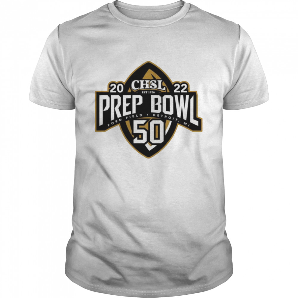 2022 CHSL Prep Bowl Ford Field Detroit MI 50th shirt