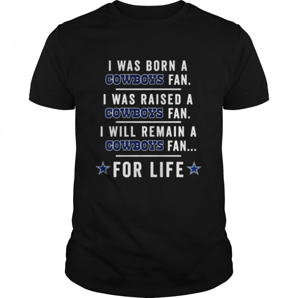 Dallas Cowboys I was born a Cowboys fan shirt