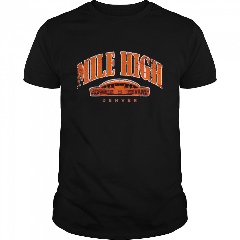 Mile High Denver Broncos shirt