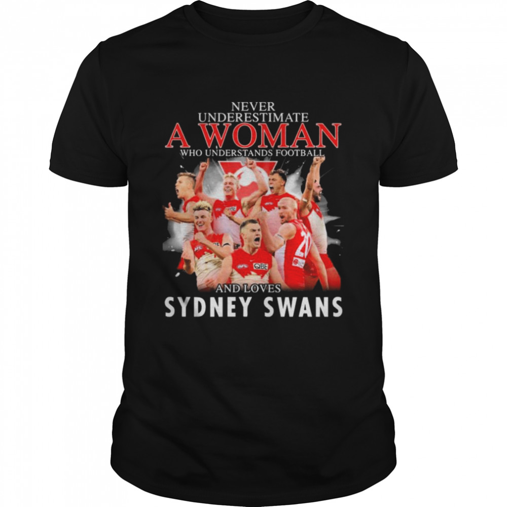 Never underestimate a Woman who understands football and loves Sydney Swans shirt