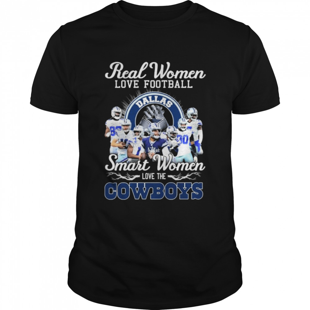 Real Women love football smart Women love the Dallas Cowboys signatures shirt