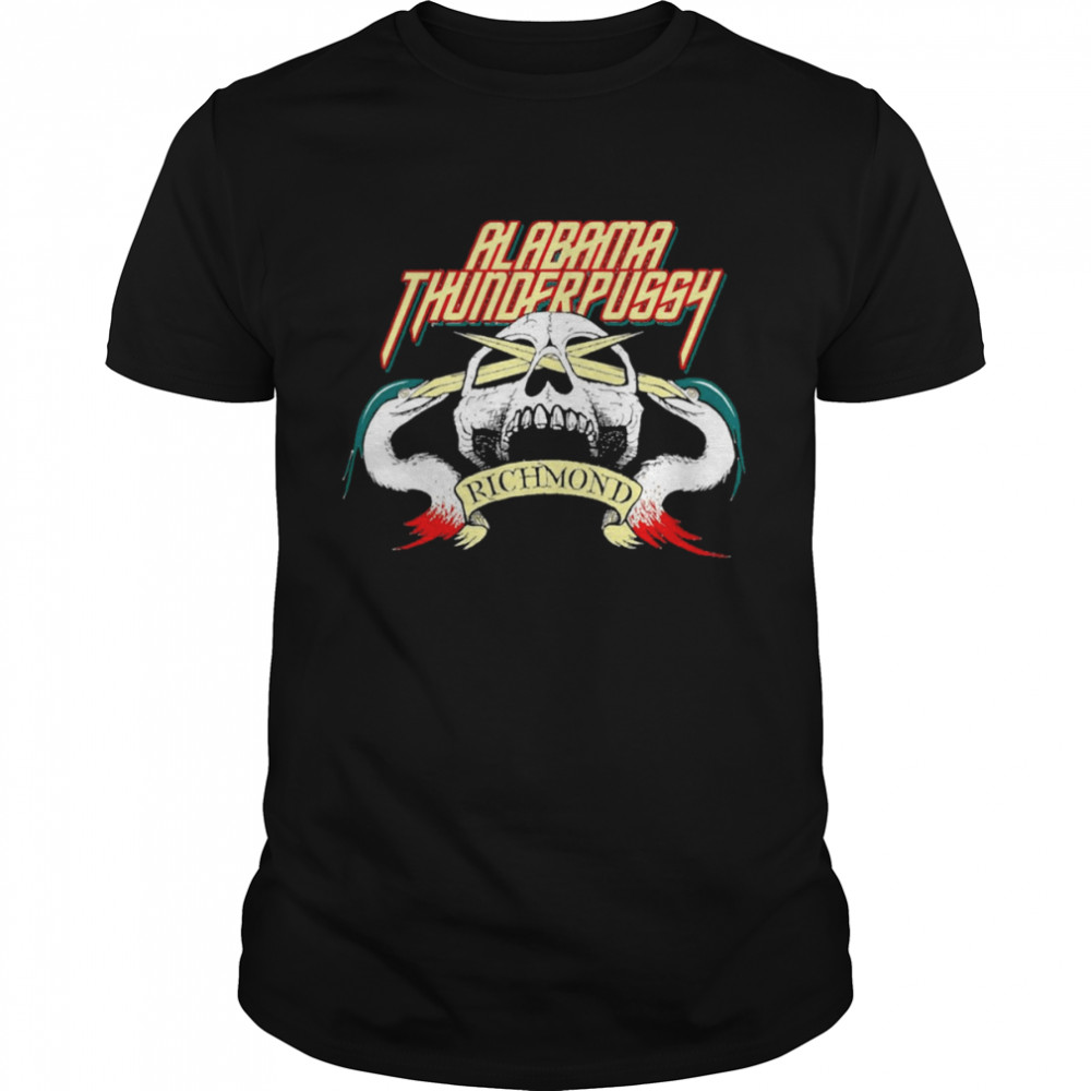 Skull Thunder Alabama Thunder Pussy Richmond shirt