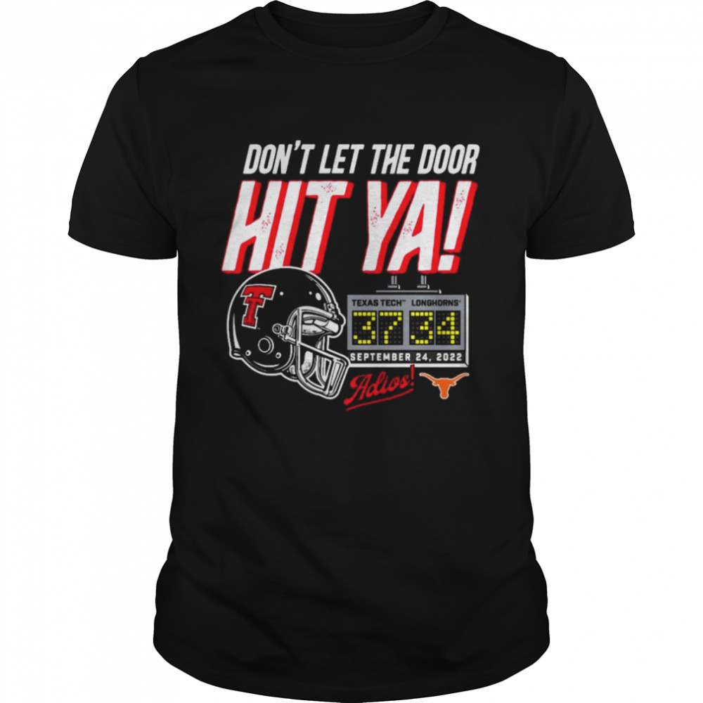 Texas Tech Red Raiders 2022 Don’t let the Door Hit Ya shirt