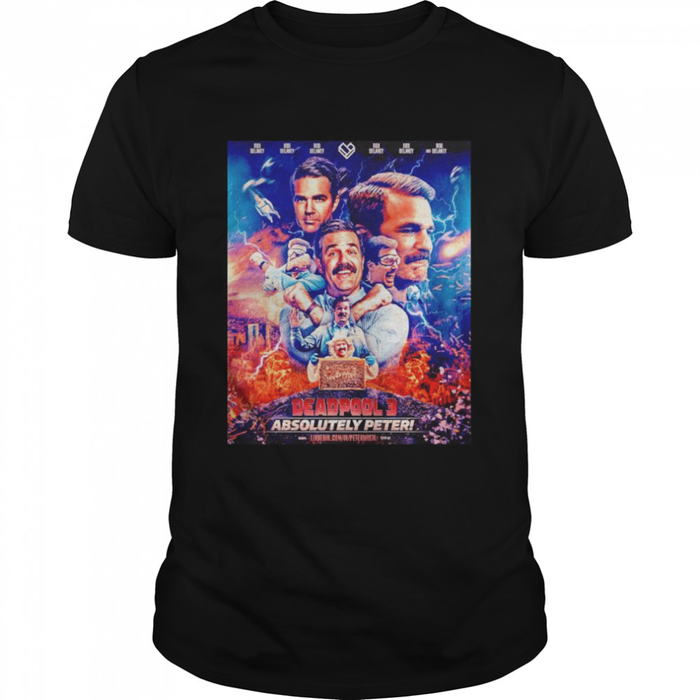 Deadpool 3 Absolutely Peter shirt