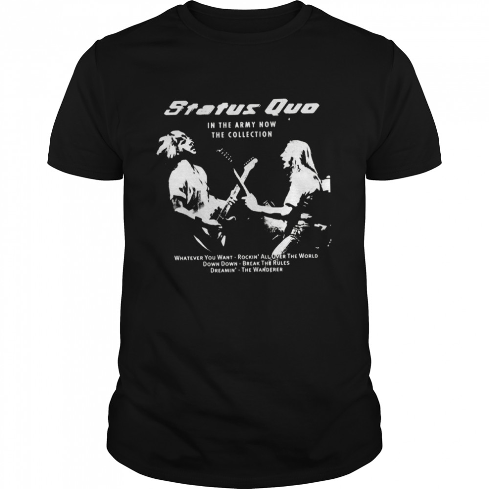 In The Army Now The Collection Status Quo shirt