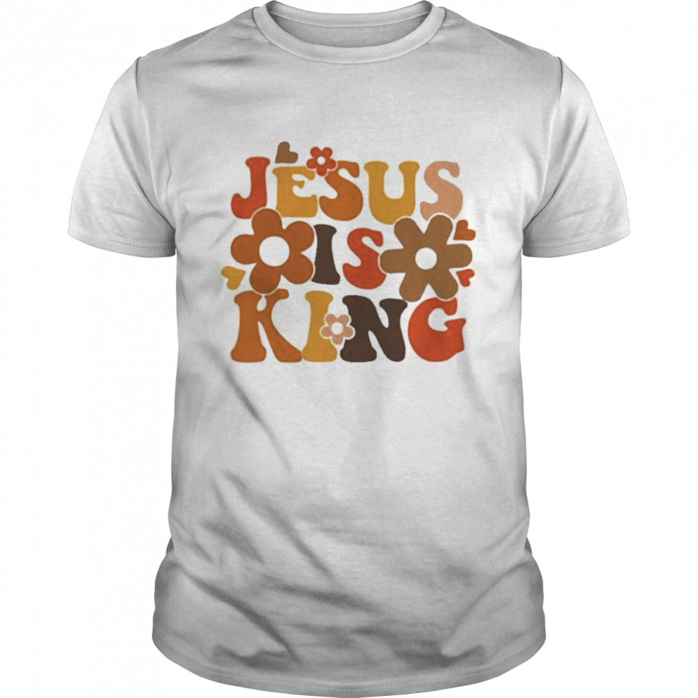 Jesus is still king 2022 shirt