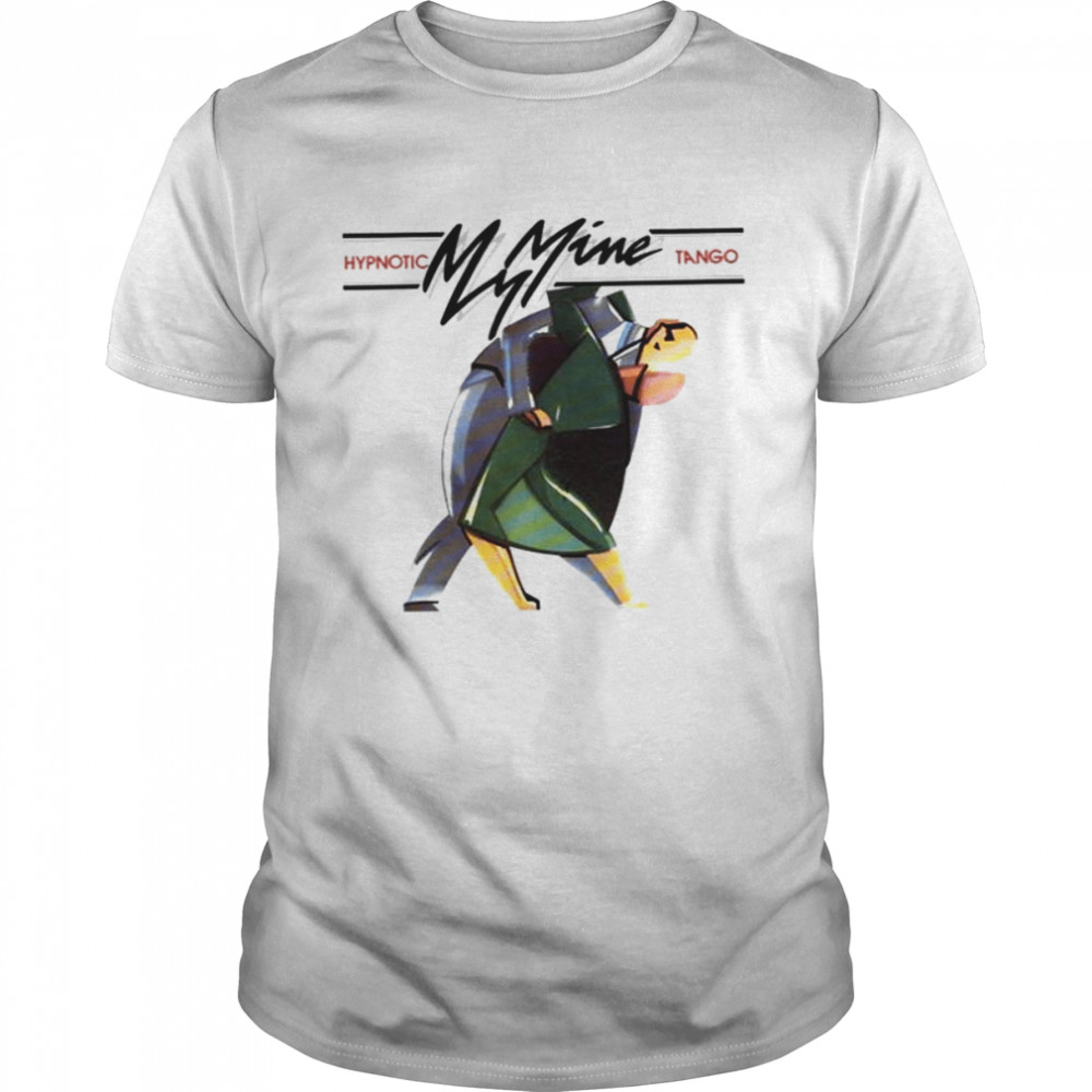 My Mine Hypnotic Tango Italo Disco Band shirt