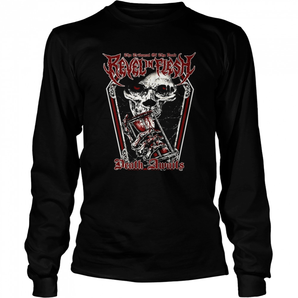 Skull Coffin Revel In Flesh Band shirt Long Sleeved T-shirt