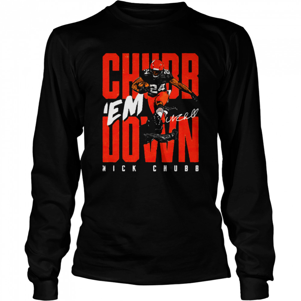 Chubb ‘Em Down Nick shirt Long Sleeved T-shirt