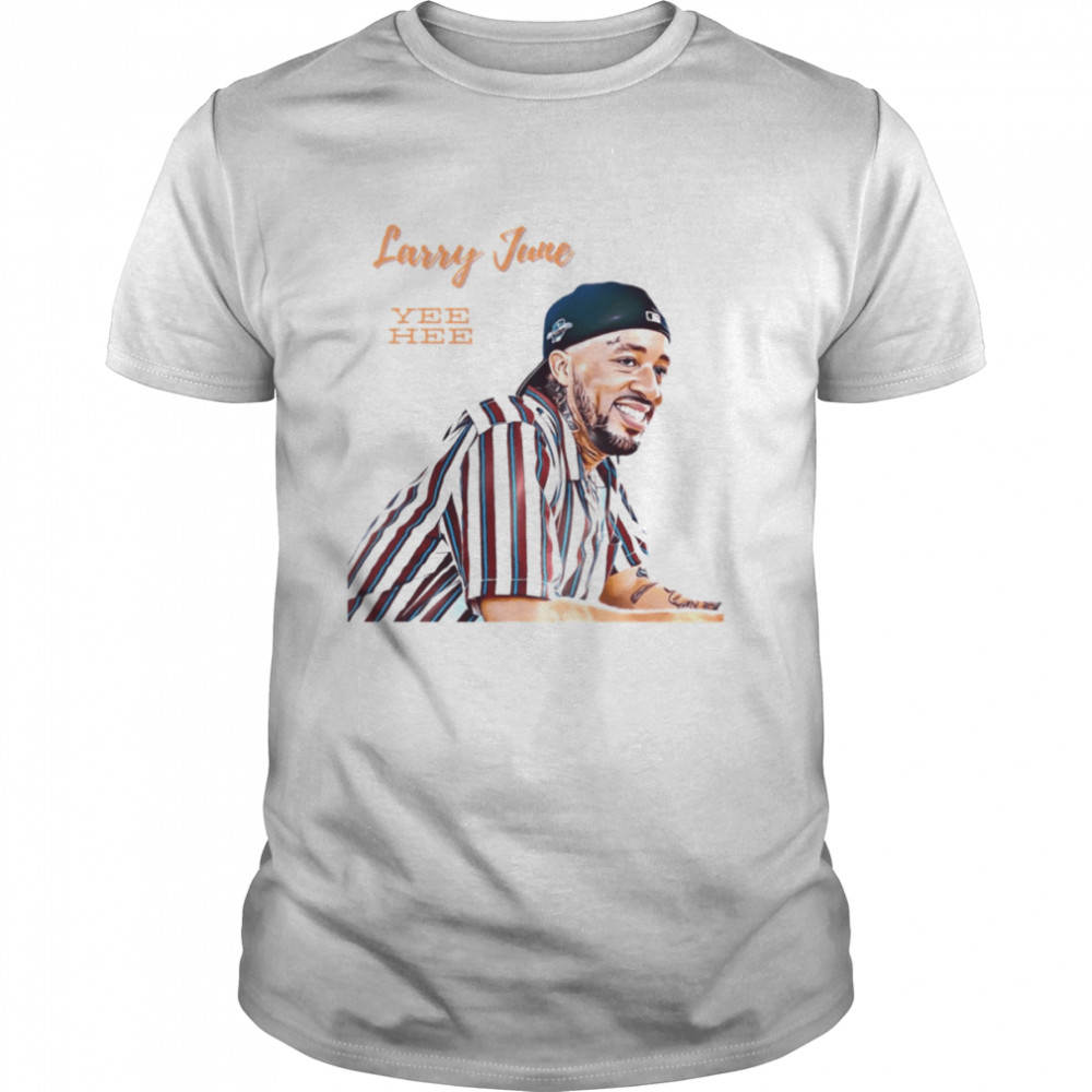 Digital Paint Larry June Yee Hee shirt