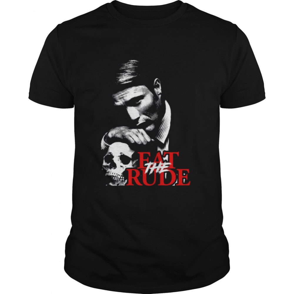 Eat The Rude Hannigram Hannibal shirt